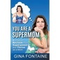You Are a Supermom - Paperback