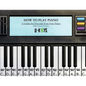 How to Play Piano: A Guide For You and Your New Piano - Paperback