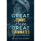 Great Teams Have Great Teammates: Life and Spiritual Applications - Paperback