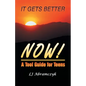 It Gets Better Now!: A Tool Guide for Teens - Paperback