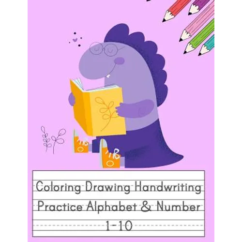 Coloring Drawing Handwriting Practice Alphabet & Number: Workbook For Preschoolers Pre K, Kindergarten and Kids Ages 3-5 Drawing And Writing With Cute - Paperback
