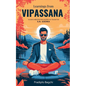 Learnings from Vipassana: 10-day Meditation Course, as Taught by S. N. Goenka - Paperback