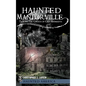 Haunted Mantorville: Trailing the Ghosts of Old Minnesota - Hardcover