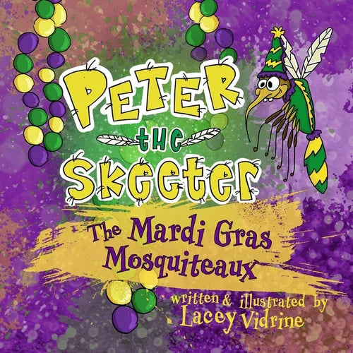 Peter the Skeeter: The Mardi Gras Mosquiteaux - Paperback