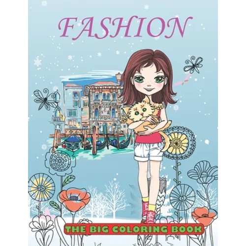 FASHION The Big Coloring Book: My Favorite Colouring Book / Fun Stylish & Beauty show / Cute and fresh styles for young Girls Women & Adults / + 50 P - Paperback