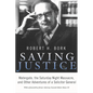 Saving Justice: Watergate, the Saturday Night Massacre, and Other Adventures of a Solicitor General - Hardcover