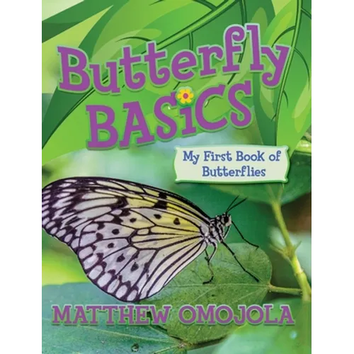Butterfly Basics: My First Book of Butterflies - Hardcover