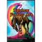 Rainbow Fantasy Art - Hardcover