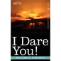 I Dare You! - Hardcover