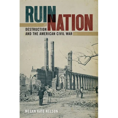 Ruin Nation: Destruction and the American Civil War - Paperback