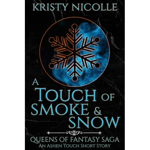 A Touch of Smoke and Snow: An Ashen Touch Prequel - Paperback