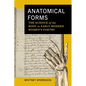 Anatomical Forms: The Science of the Body in Early Modern Women's Poetry - Hardcover