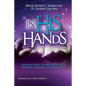 In His Hands: Journeying through One Man's Miracle via His Reflections, Confessions, and Progression - Paperback