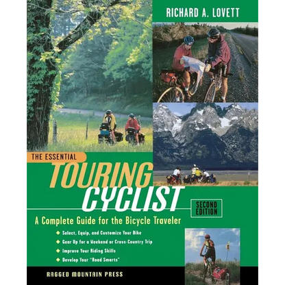 The Essential Touring Cyclist: The Complete Guide for the Bicycle Traveler - Paperback