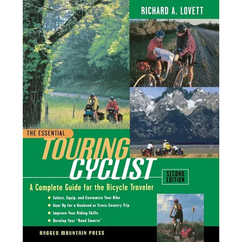 The Essential Touring Cyclist: The Complete Guide for the Bicycle Traveler - Paperback