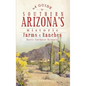 A Guide to Southern Arizona's Historic Farms & Ranches: Rustic Southwest Retreats - Hardcover