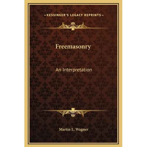 Freemasonry: An Interpretation - Hardcover