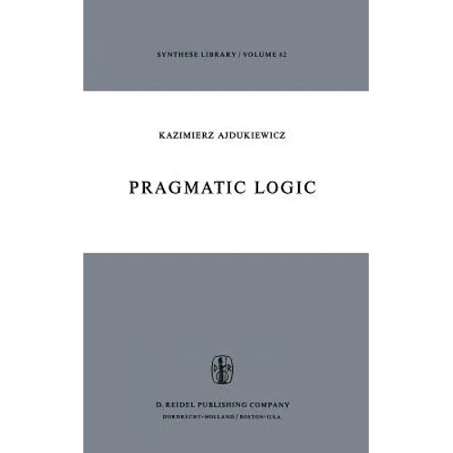 Pragmatic Logic - Hardcover