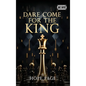Dare Come for the King - Hardcover