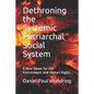 Dethroning the Systemic Patriarchal Social System: A New Dawn for the Environment and Human Rights - Paperback