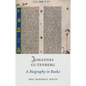 Johannes Gutenberg: A Biography in Books - Hardcover