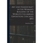 Art and Handicraft in the Woman's Building of the World's Columbian Exposition, Chicago, 1893 - Paperback