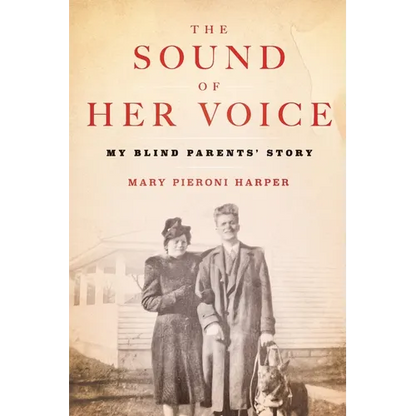 The Sound of Her Voice: My Blind Parents' Story - Paperback