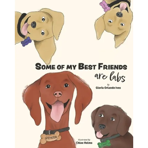Some of My Best Friends are Labs - Paperback