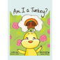 Am I a Turkey? - Hardcover