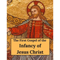 The First Gospel of the Infancy of Jesus Christ - Paperback