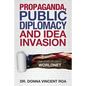 Propaganda, Public Diplomacy & Idea Invasion: The Story of USIA's Worldnet - Paperback