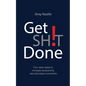 Get SH!T Done: Four easy steps to increase productivity and decrease overwhelm - Paperback