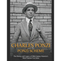 Charles Ponzi and the Ponzi Scheme: The History and Legacy of 20th Century America's Most Famous Con Artist - Paperback