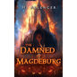 The Damned of Magdeburg - Hardcover