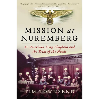 Mission at Nuremberg: An American Army Chaplain and the Trial of the Nazis - Paperback