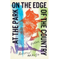 At the Park on the Edge of the Country: Poems - Paperback