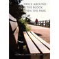 Twice Around the Block, then the Park - Hardcover