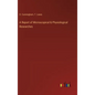 A Report of Microscopical & Physiological Researches - Hardcover