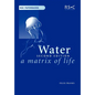 Water: A Matrix of Life - Paperback