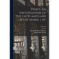 Ethics, an Investigation of the Facts and Laws of the Moral Life; Volume 3 - Paperback
