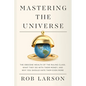 Mastering the Universe: The Obscene Wealth of the Ruling Class, What They Do with Their Money, and Why You Should Hate Them Even More - Paperback