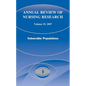 Annual Review of Nursing Research, Volume 25, 2007: Vulnerable Populations - Hardcover