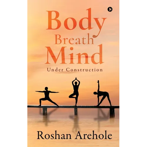 Body, Breath, Mind: Under Construction - Paperback