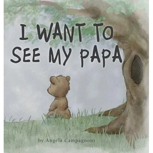 I Want to See my Papa - Hardcover