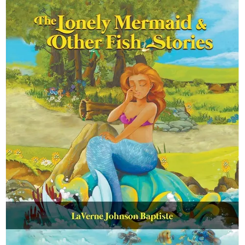 The Lonely Mermaid & Other Fish Stories - Hardcover