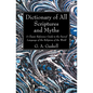 Dictionary of All Scriptures and Myths - Hardcover