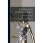 Justice and Jurisprudence: An Inquiry Concerning the Constitutional Limitations of the Thirteenth, Fourteenth, and Fifteenth Amendments - Hardcover