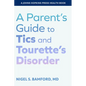 A Parent's Guide to Tics and Tourette's Disorder - Hardcover