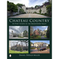 Chateau Country: Du Pont Estates in the Brandywine Valley - Hardcover