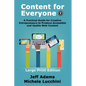 Content For Everyone: A Practical Guide for Creative Entrepreneurs to Produce Accessible and Usable Web Content - Paperback